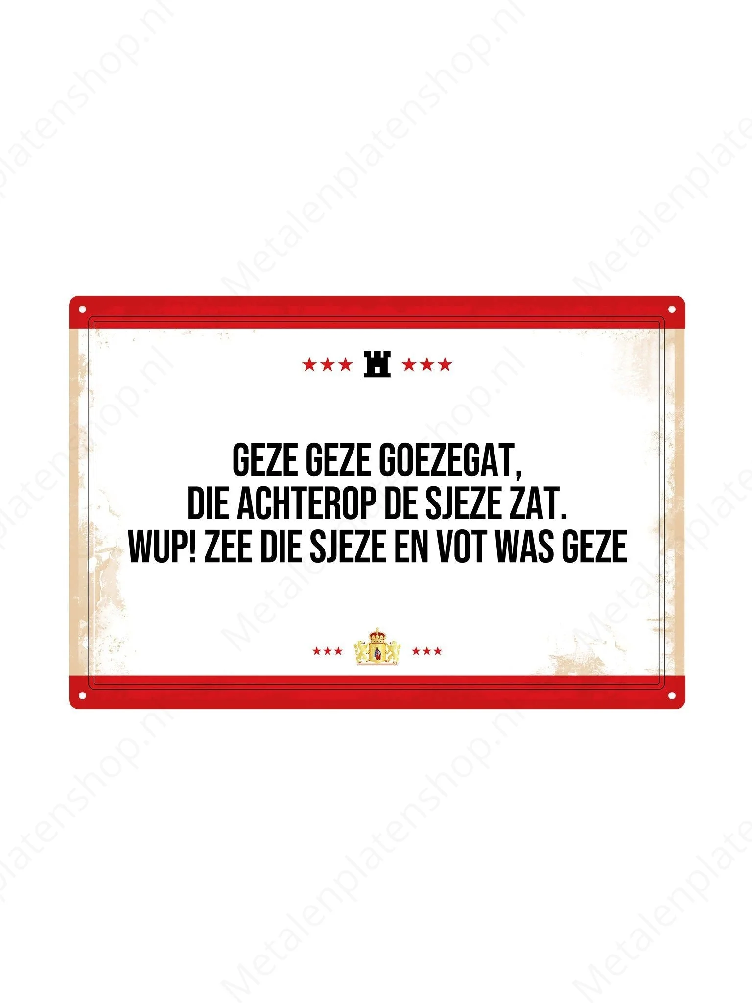 Geze Geze Goezegat, die achterop de sjeze zat. Wup!  Zee die sjeze en vot was Geze. - Drentse Borden