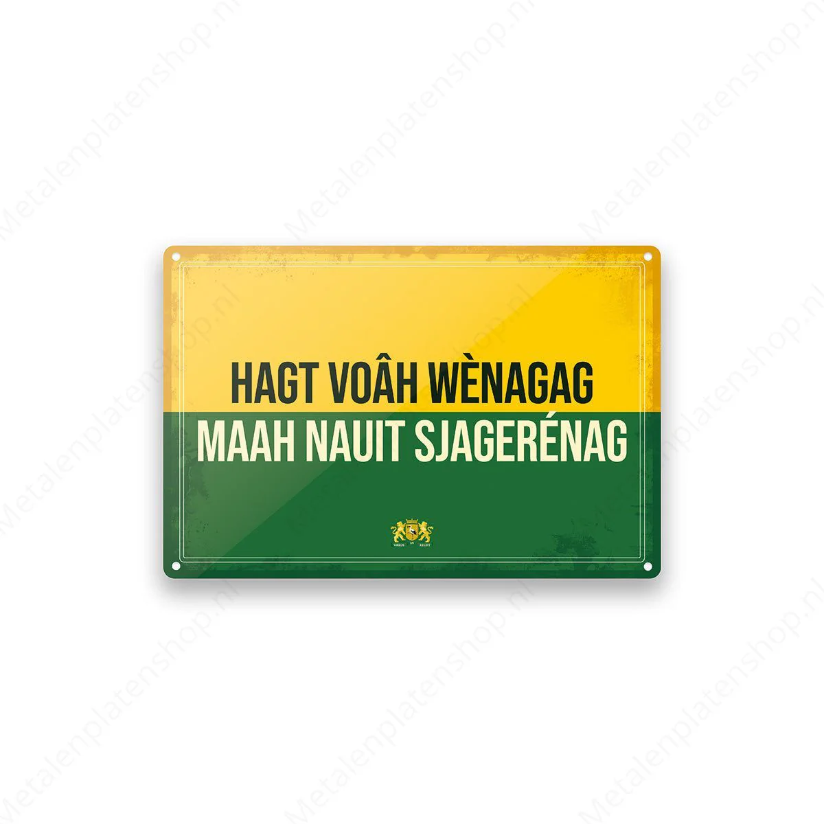 Hagt voah wenagag maah nauit sjagerenag - Haags Bord - Den Haag