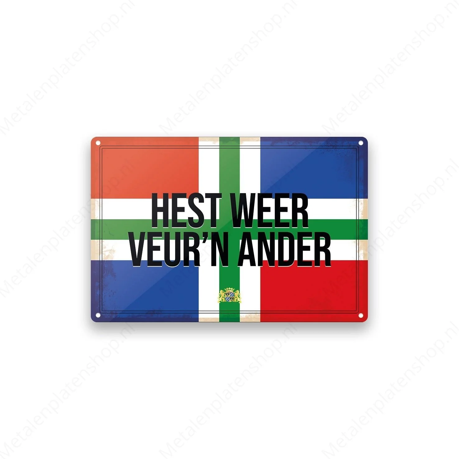 Hest weer veur'n ander - Groninger Borden - Metalen Wandbord