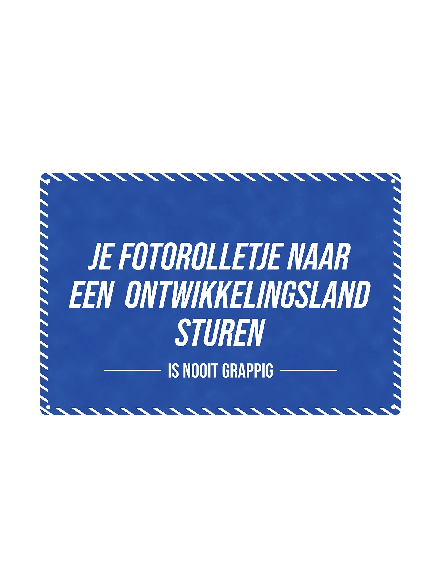 Je fotorolletje naar een ontwikkelingsland sturen - Is Nooit Grappig