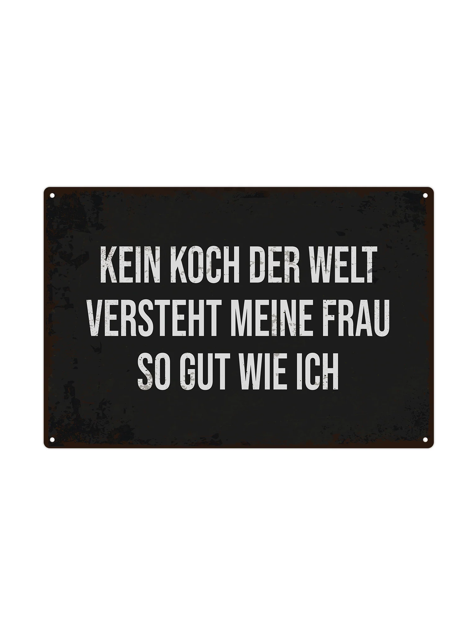 Kein Koch der Welt versteht meine Frau so gut wie ich