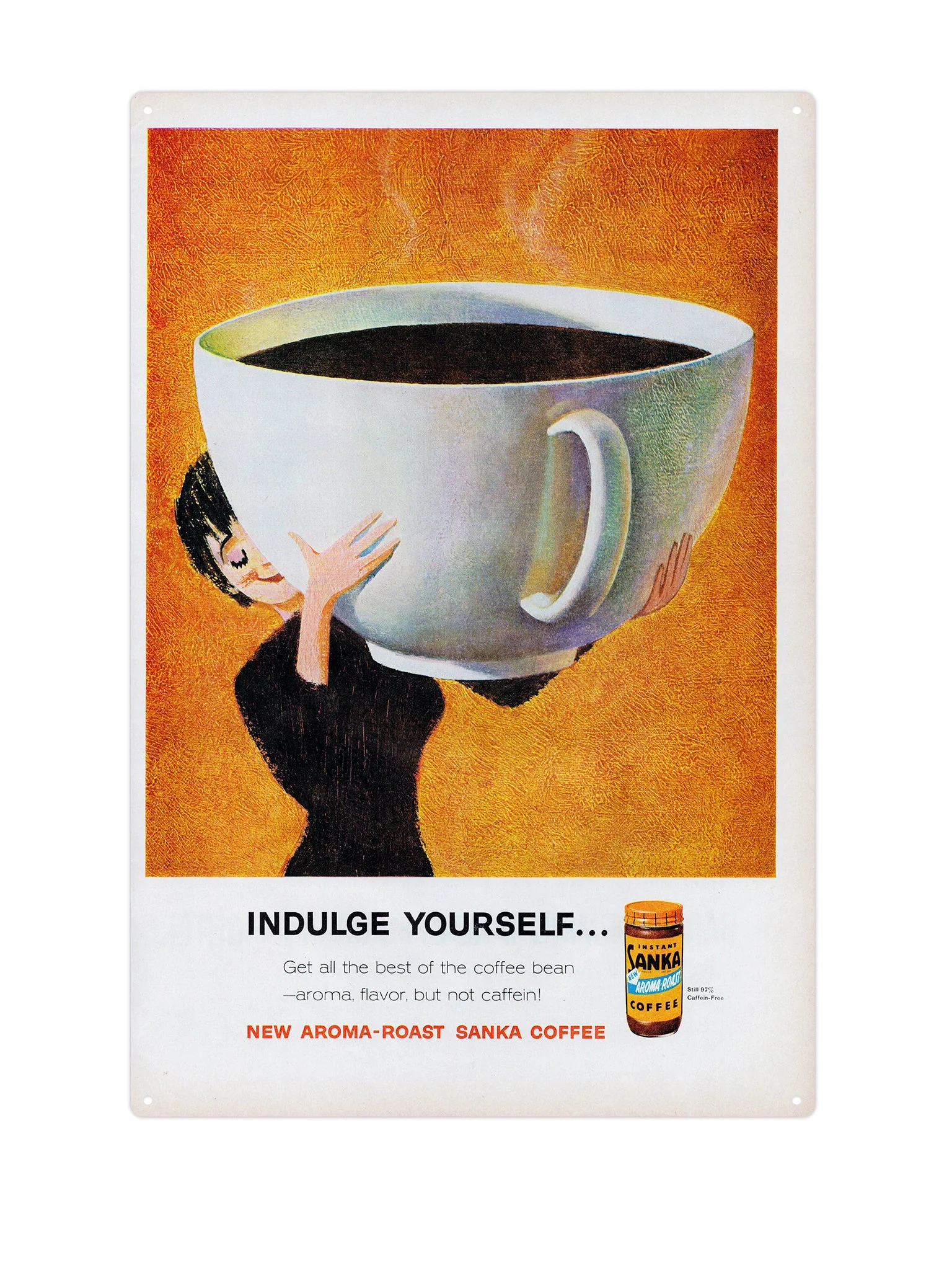 Indulge yourself Sanka