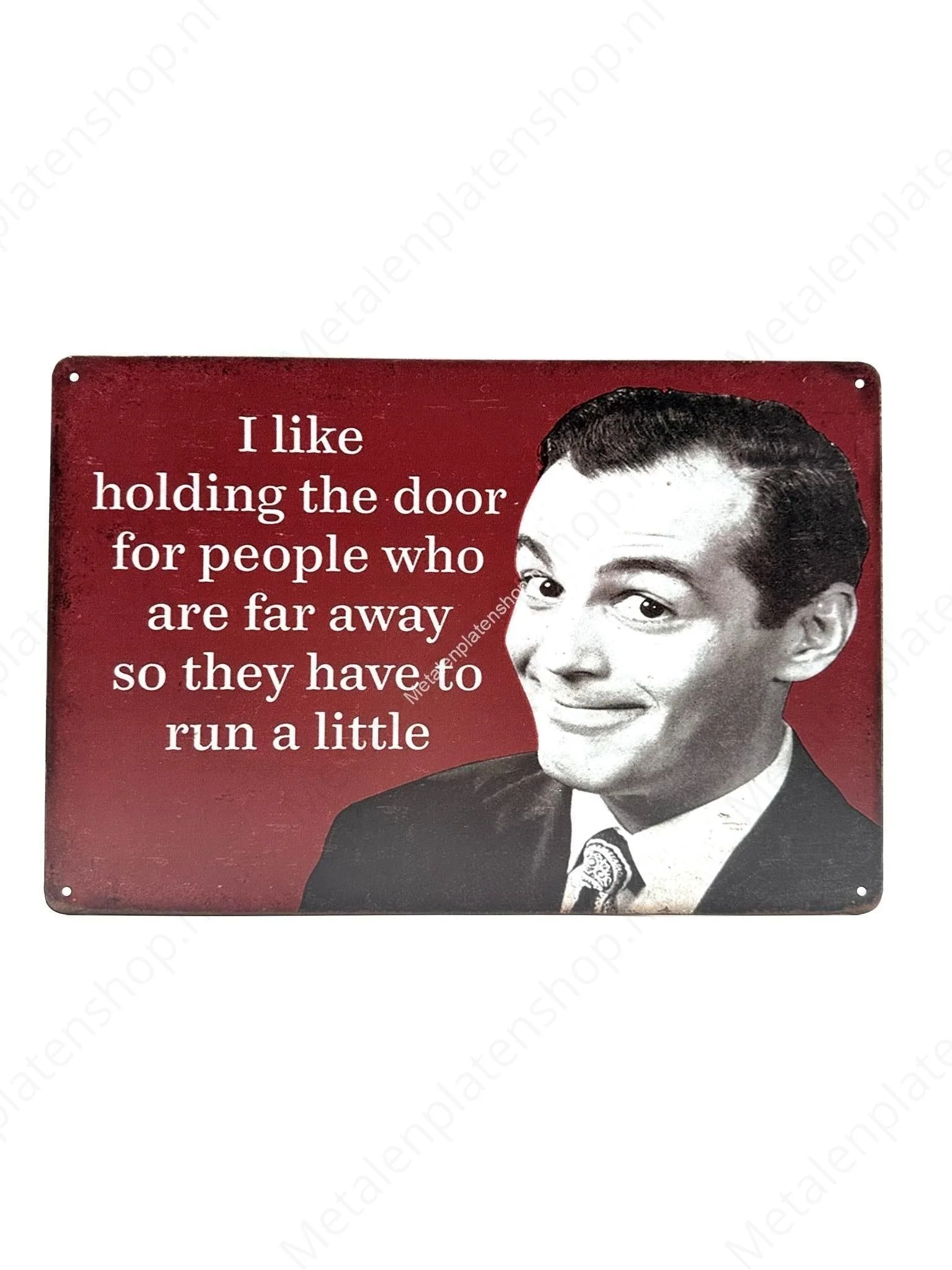 I like holding the door for people who are far away so they have to run a little
