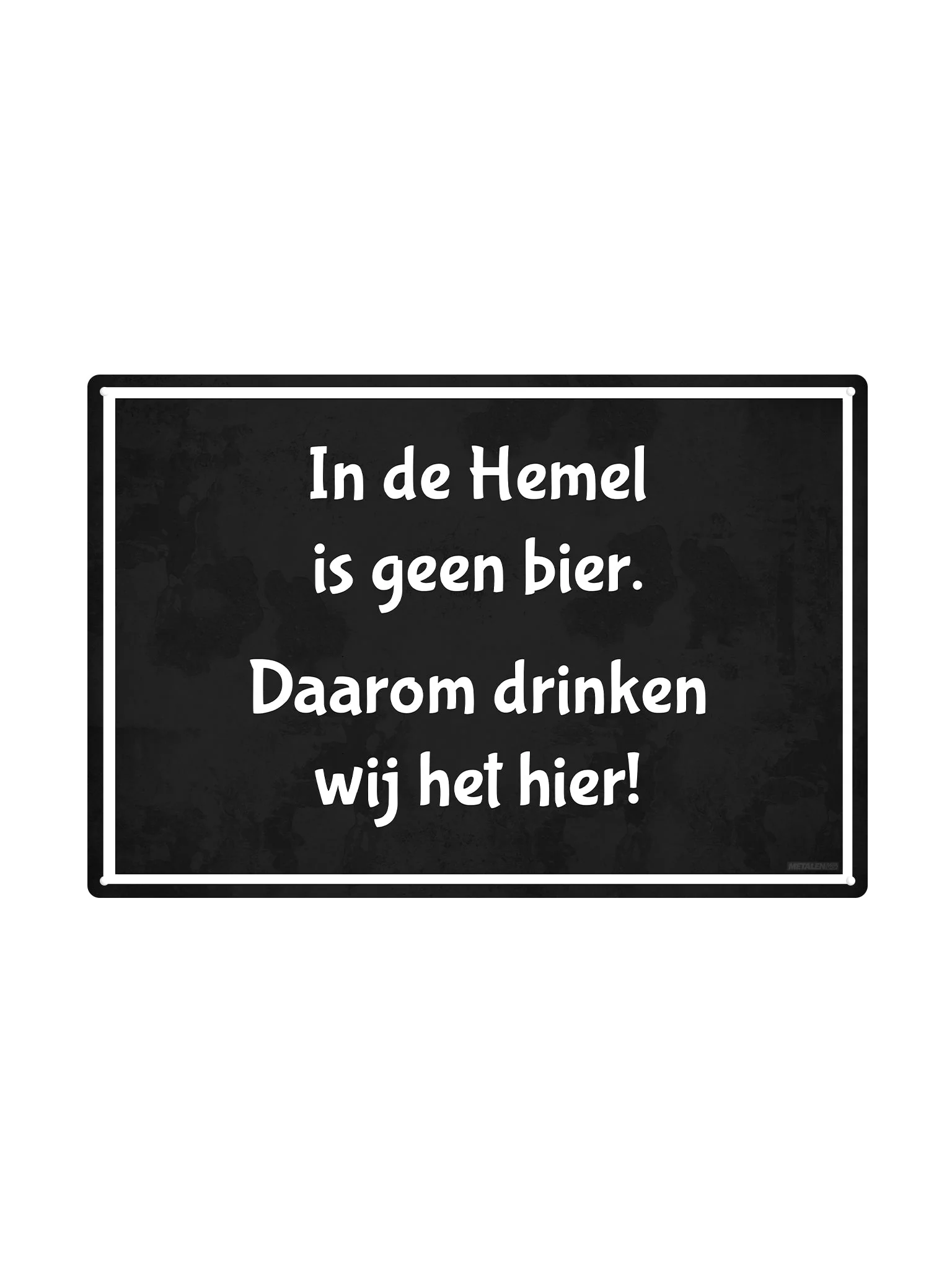 In de hemel is geen bier daarom drinken wij het hier