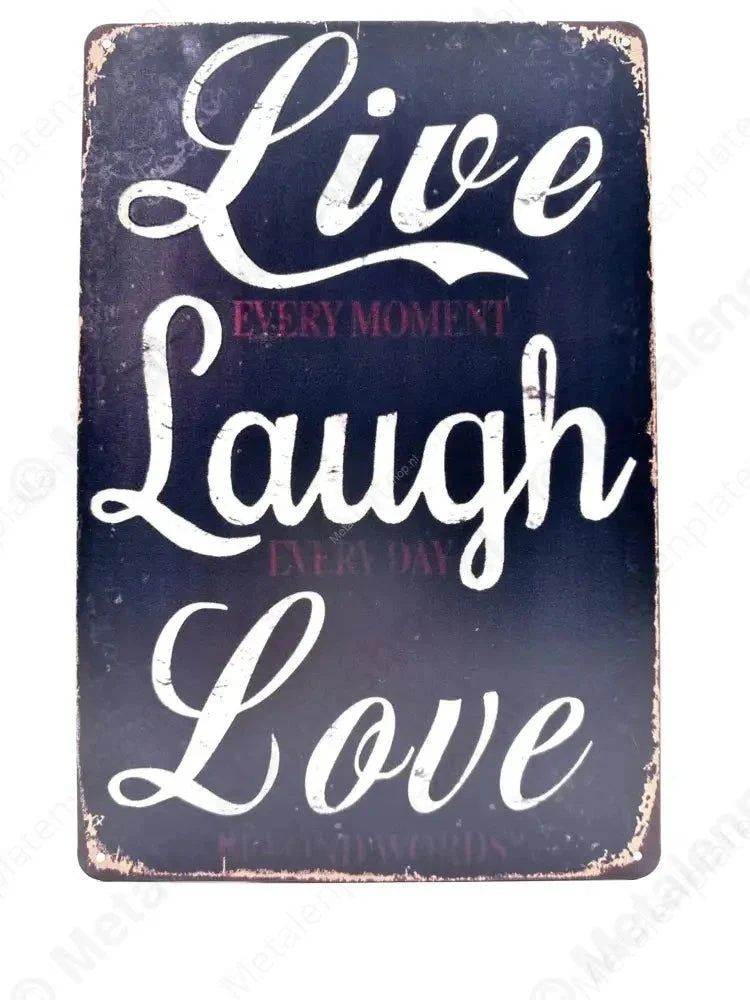 Live Every Moment - Laugh Every Day - Love Beyond Words