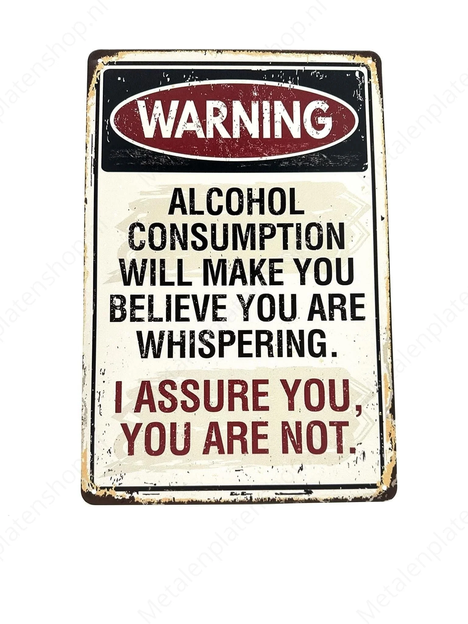 Warning - Alcohol Will Make You Believe You Are Whispering