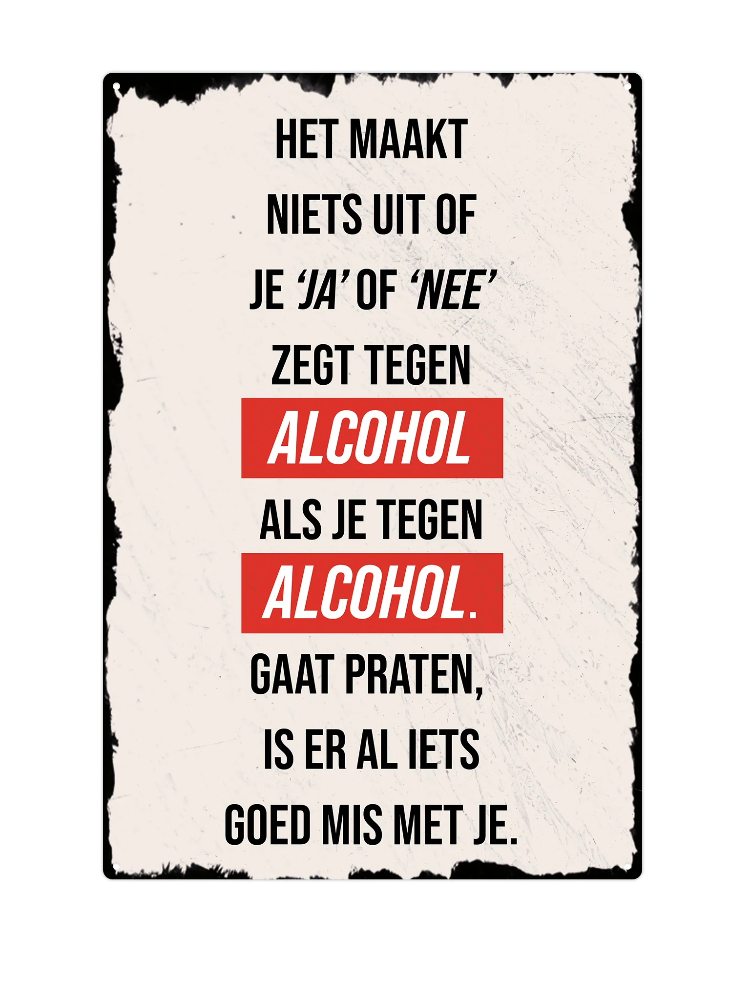 Als je tegen alcohol gaat praten