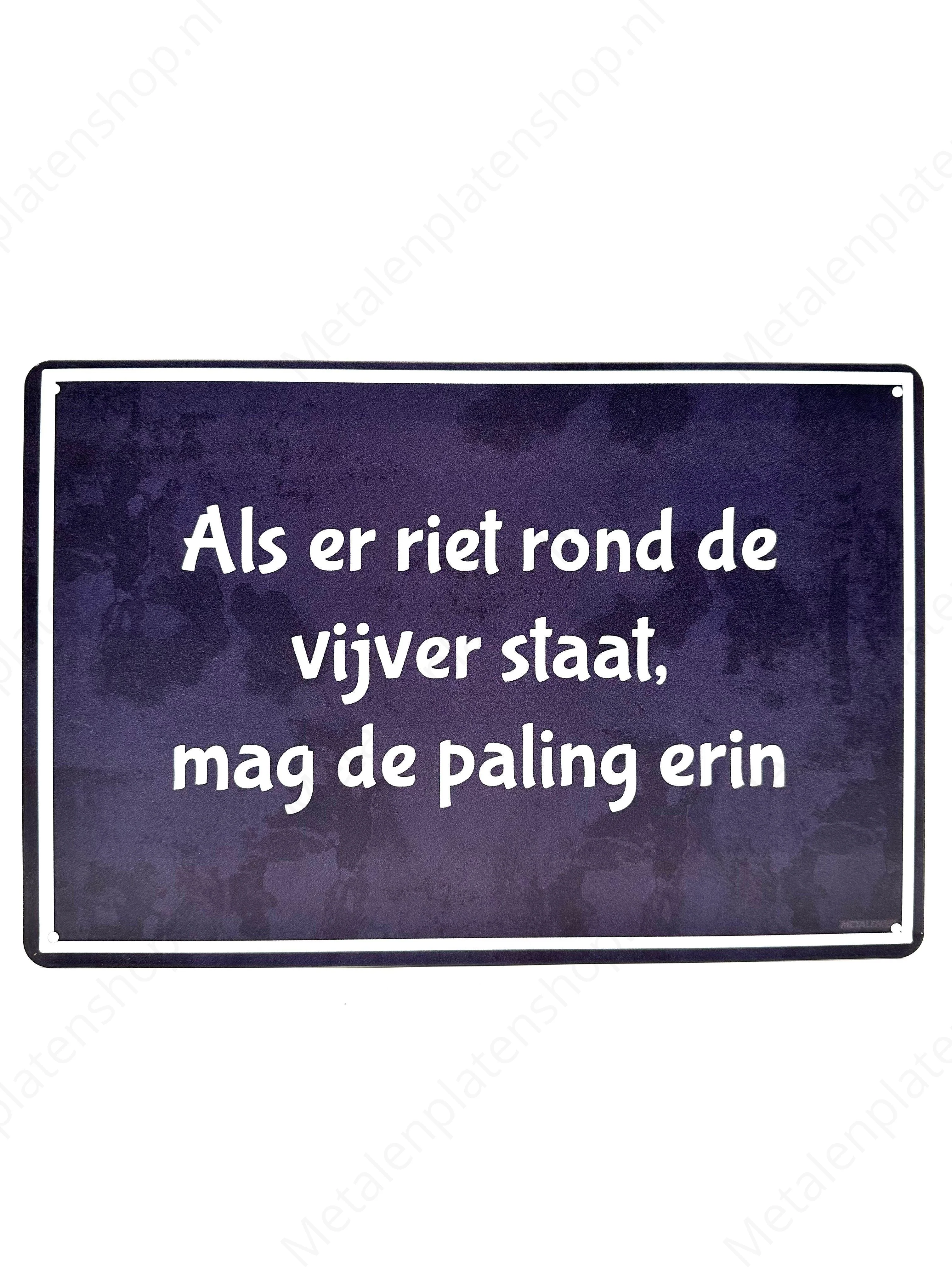 Als er riet rond de vijver staat, mag de paling erin