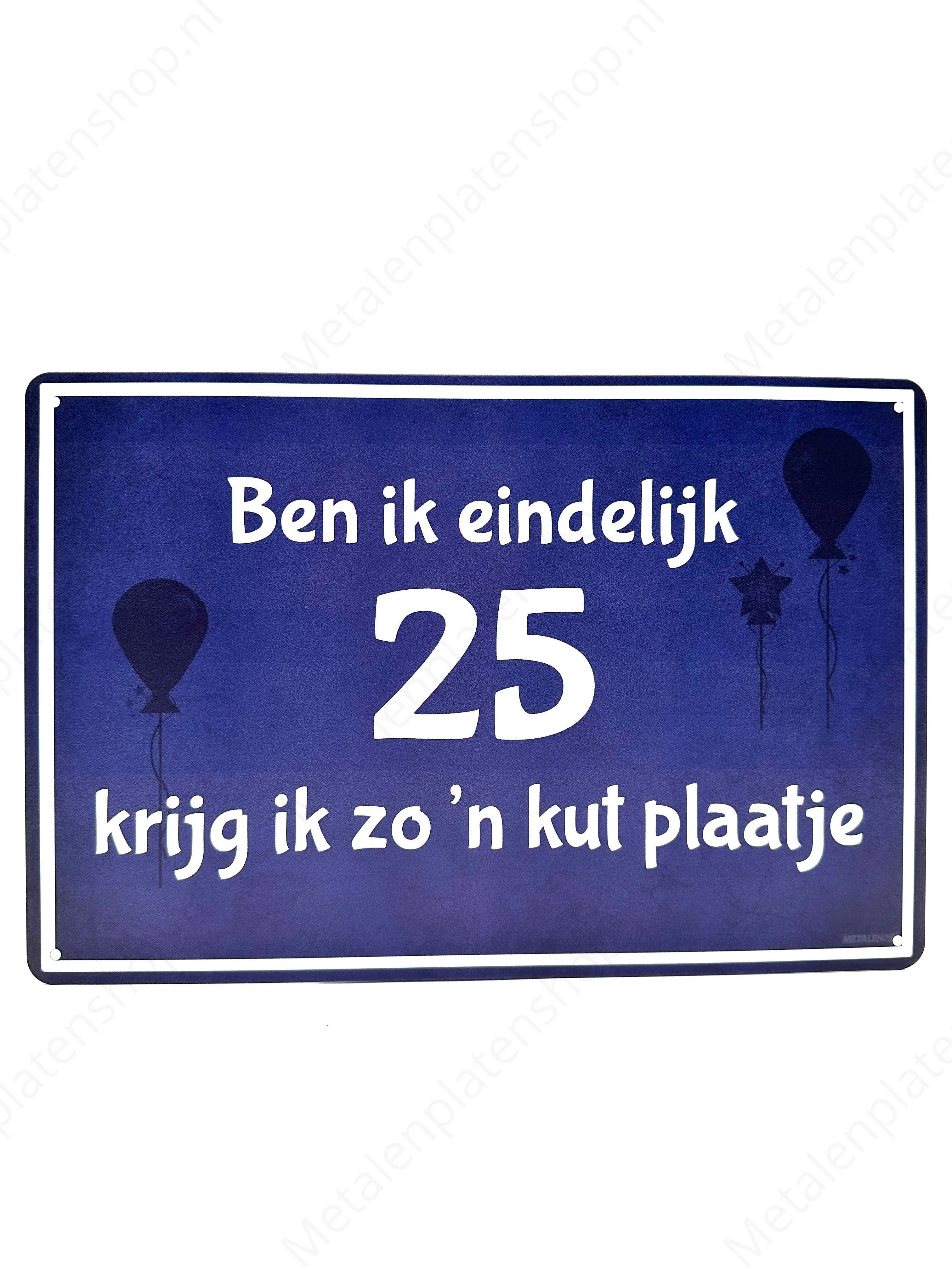 Ben ik eindelijk 25 krijg ik zo'n kut plaatje