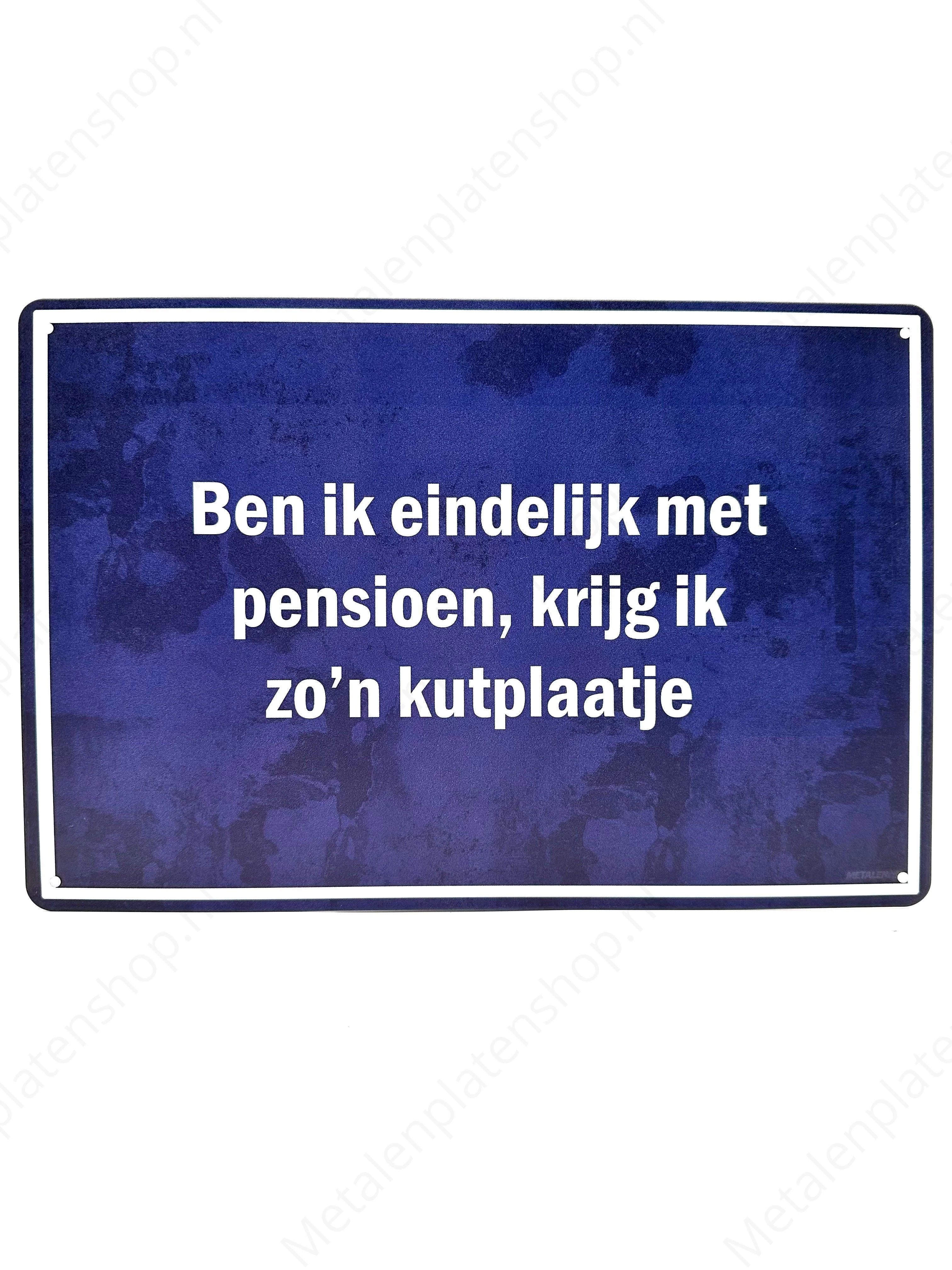Ben ik eindelijk met pensioen, krijg ik zo'n kutplaatje