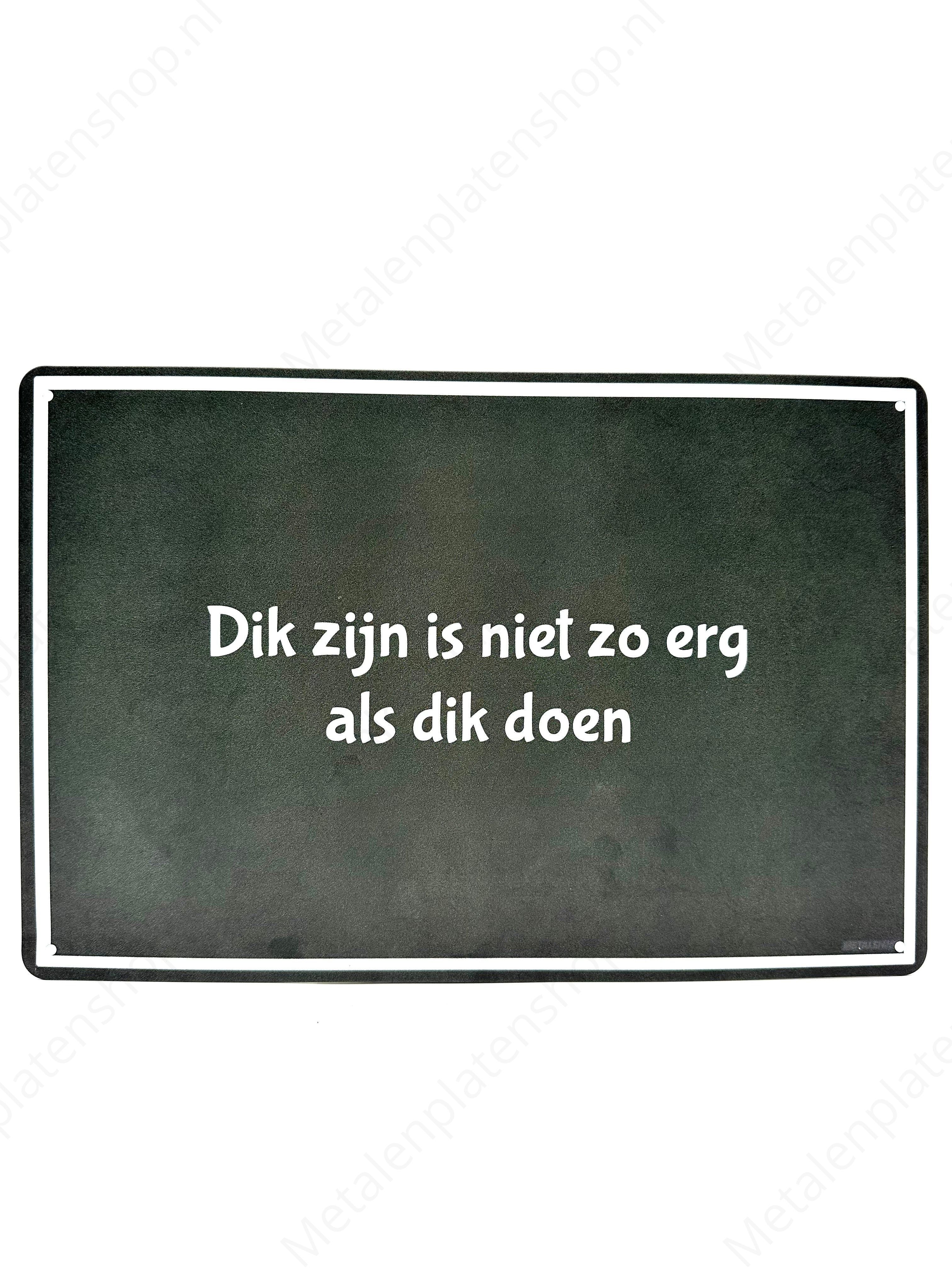 Dik zijn is niet zo erg als dik doen