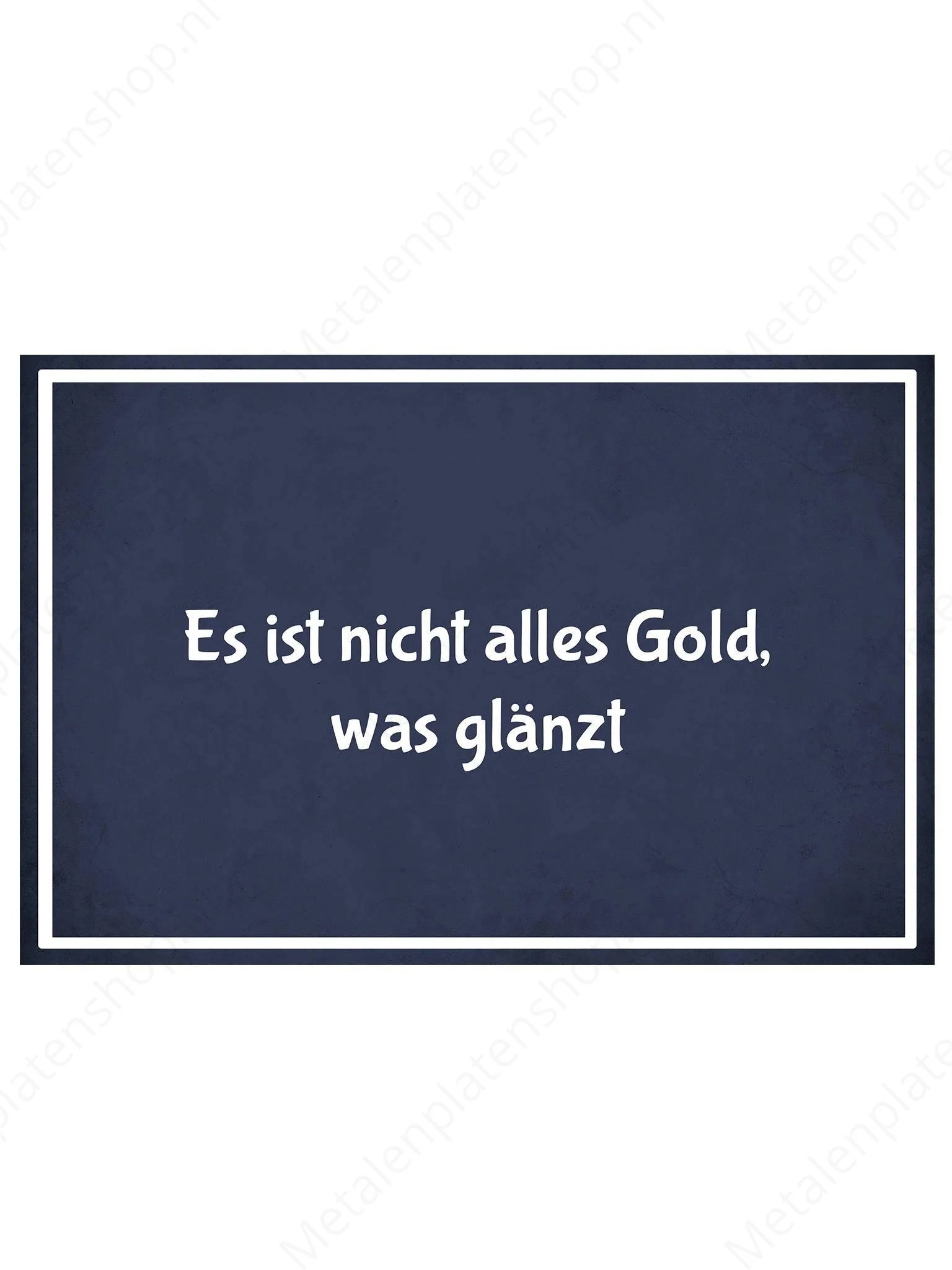 Metalen Wandbord - Es ist nicht alles Gold, was glänzt - Deutsch