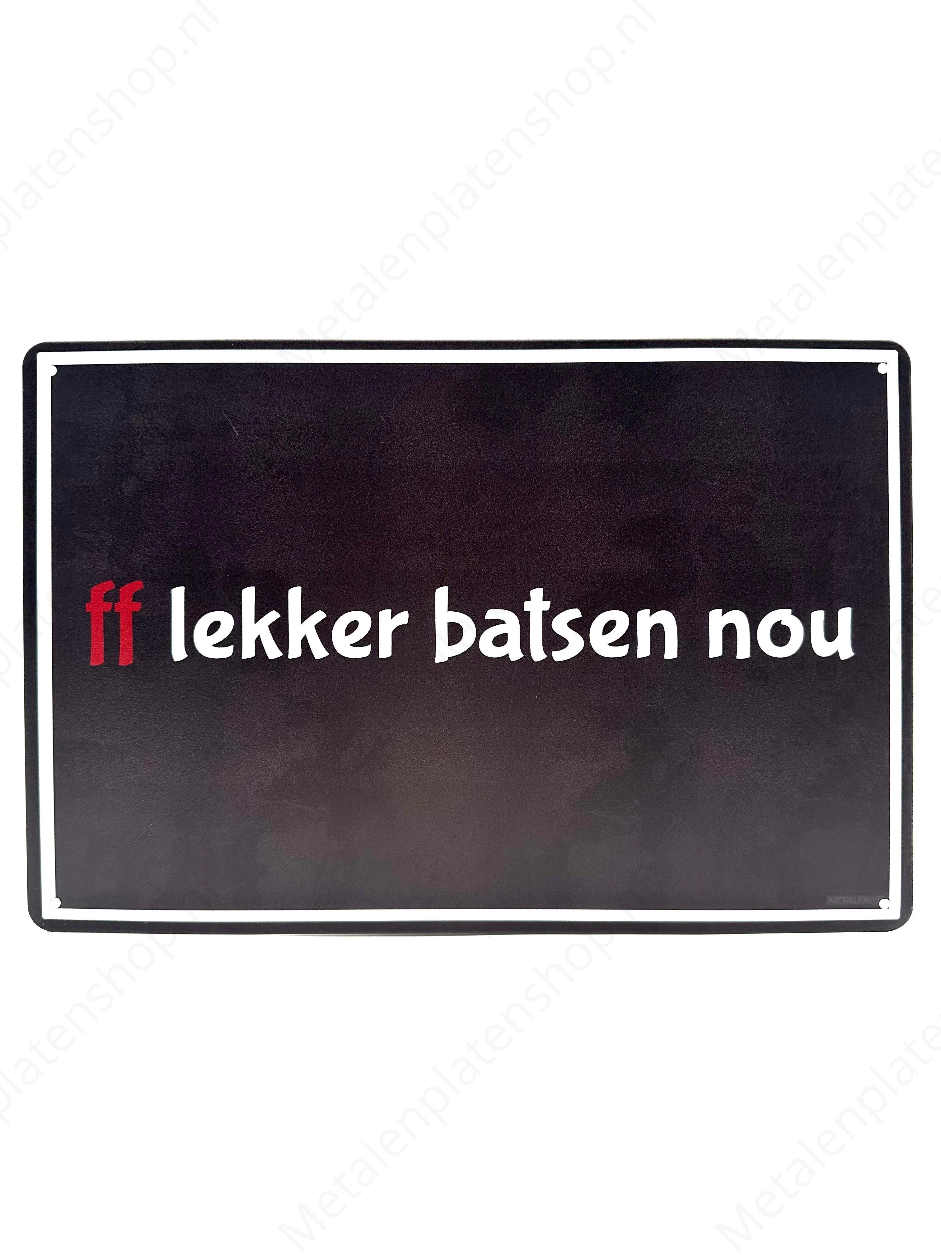 ff lekker batsen nou