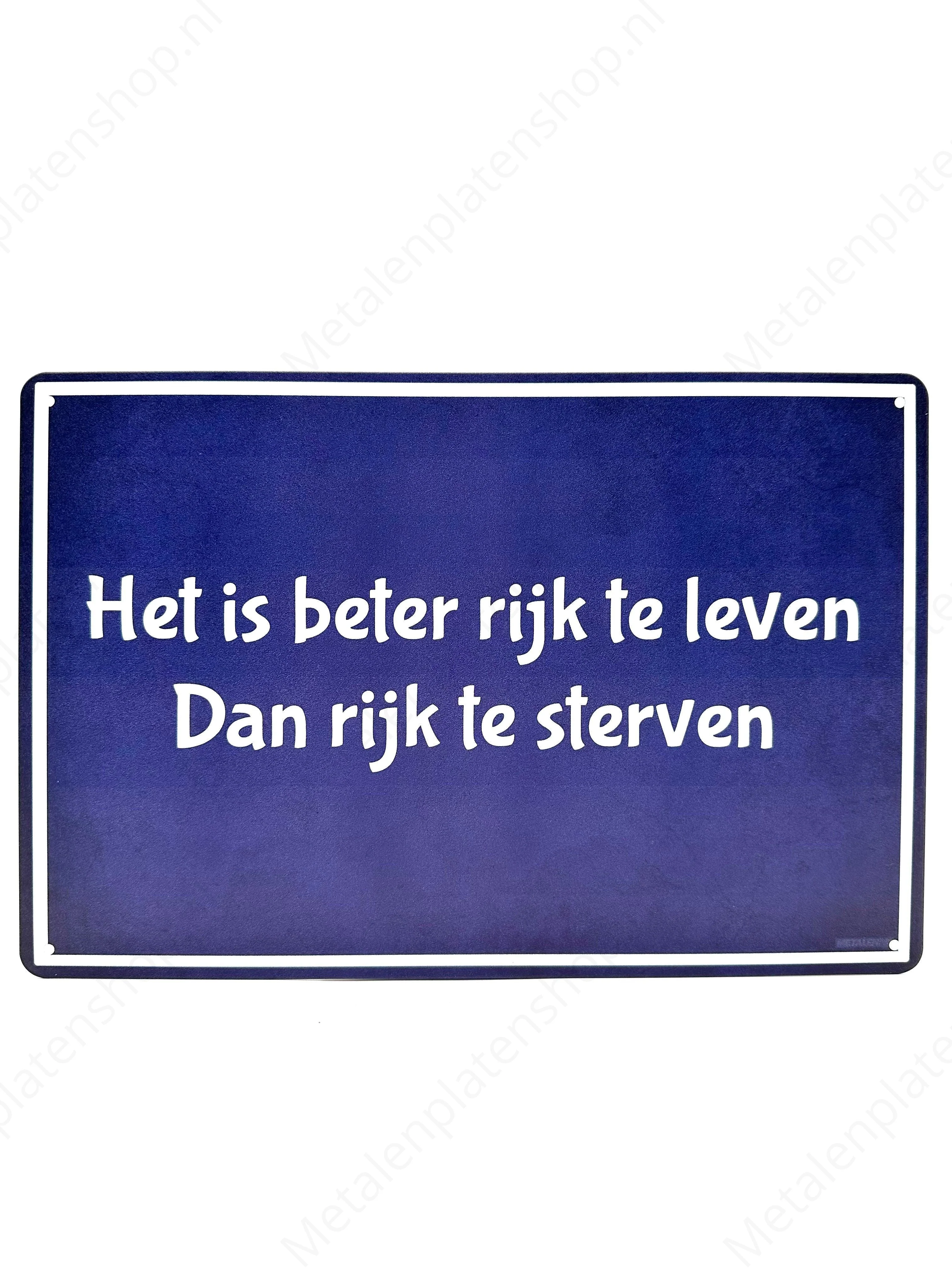 Het is beter rijk te leven dan rijk te sterven