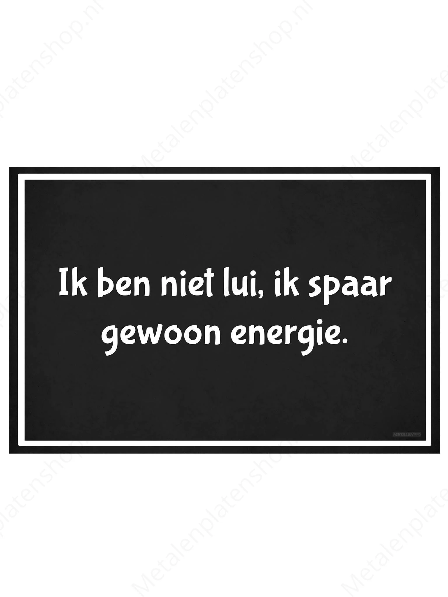 Ik ben niet lui, ik spaar gewoon energie
