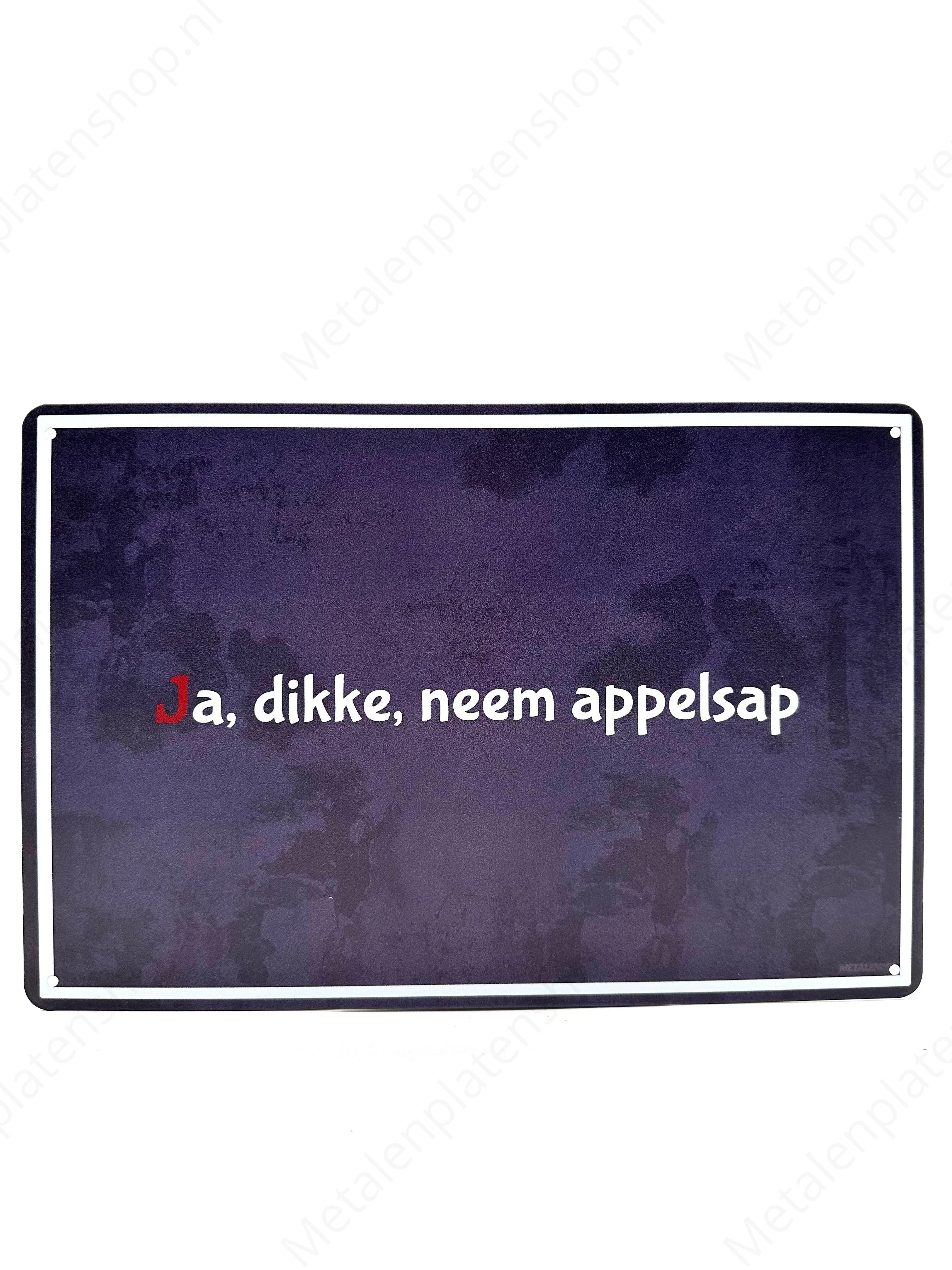 Ja dikke, neem appelsap