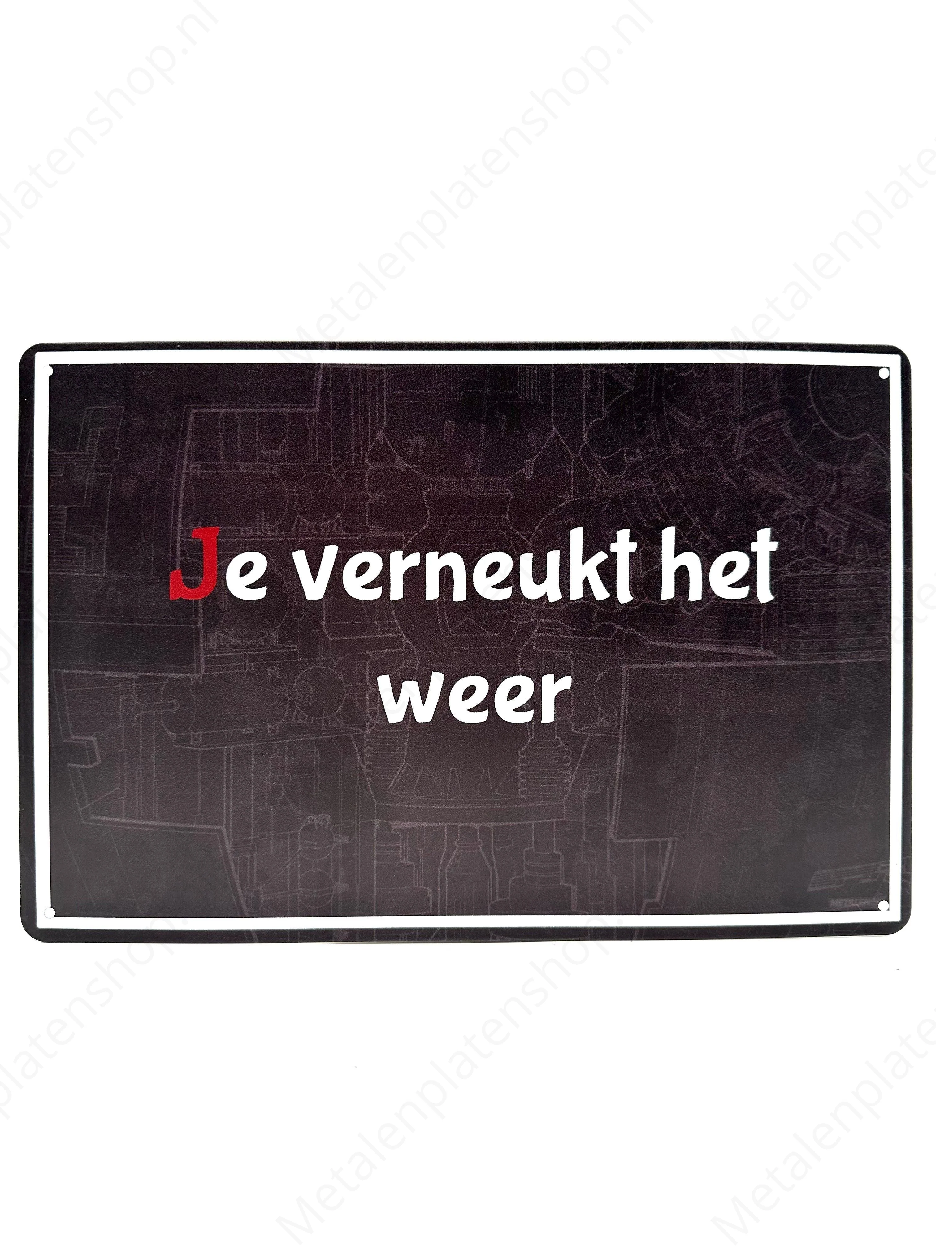 Je vern**kt het weer