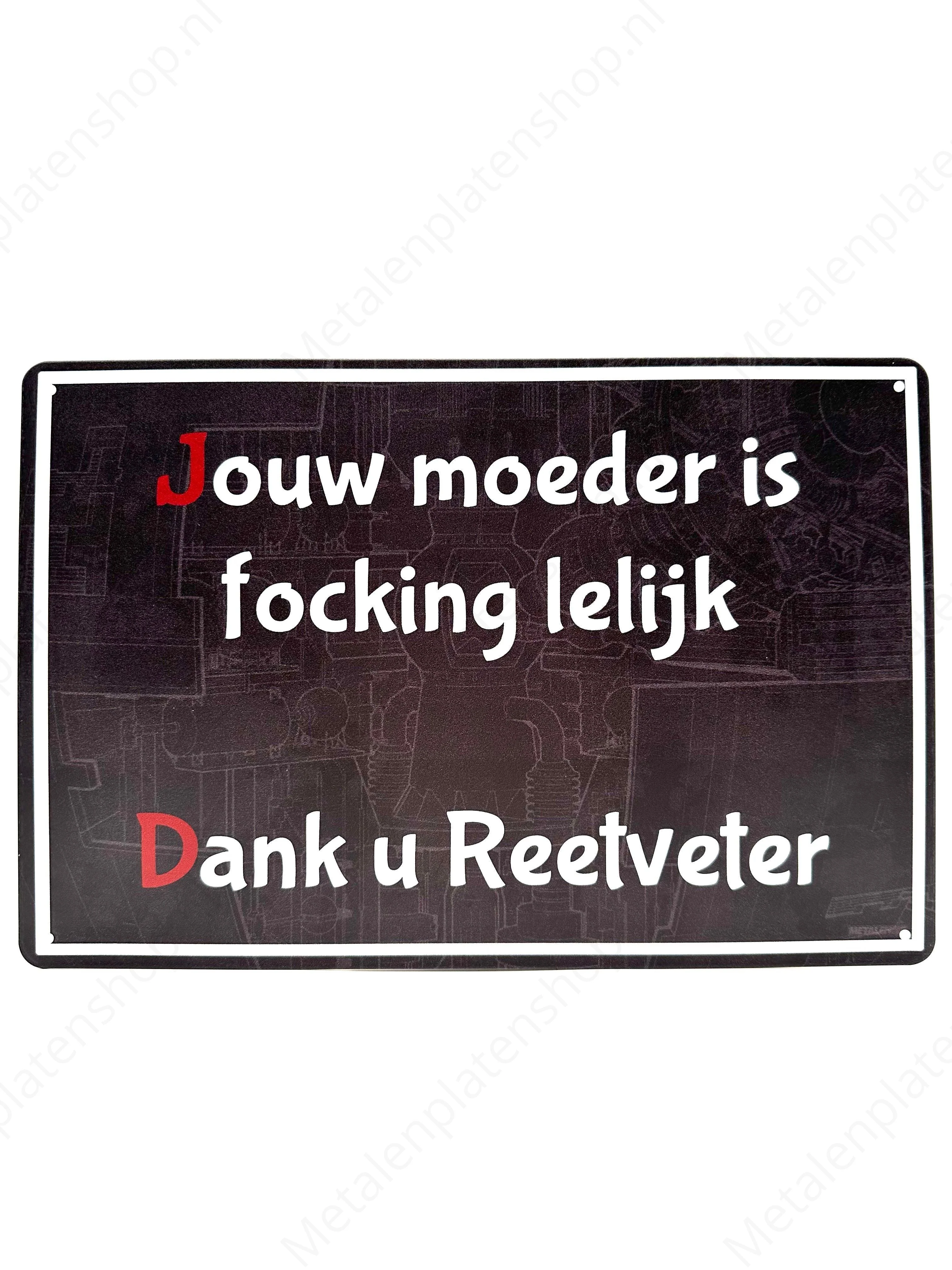 Jouw moeder is focking lelijk