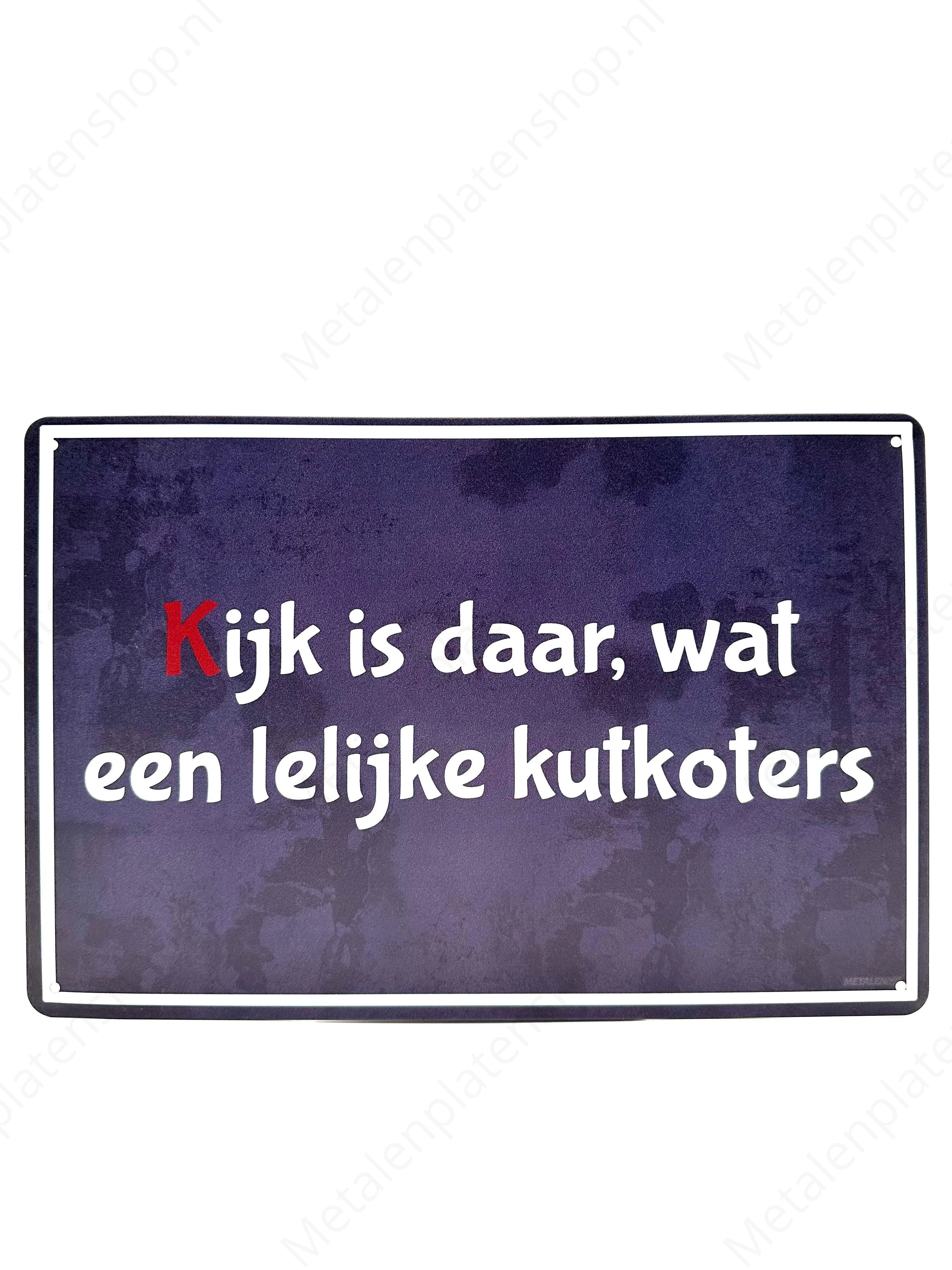 Kijk is daar, wat een lelijke k*tkoters!