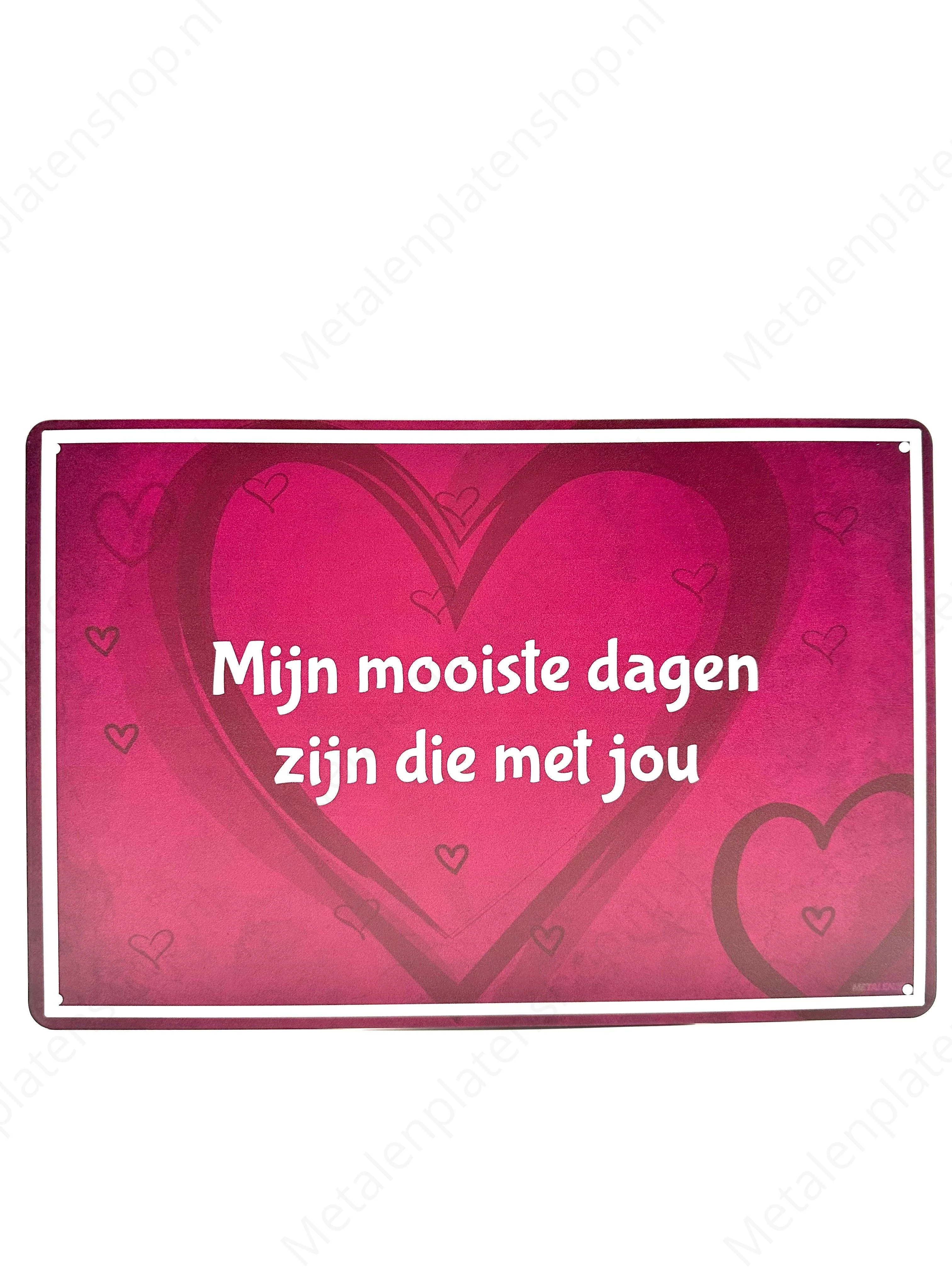 Mijn mooiste dagen zijn die met jou