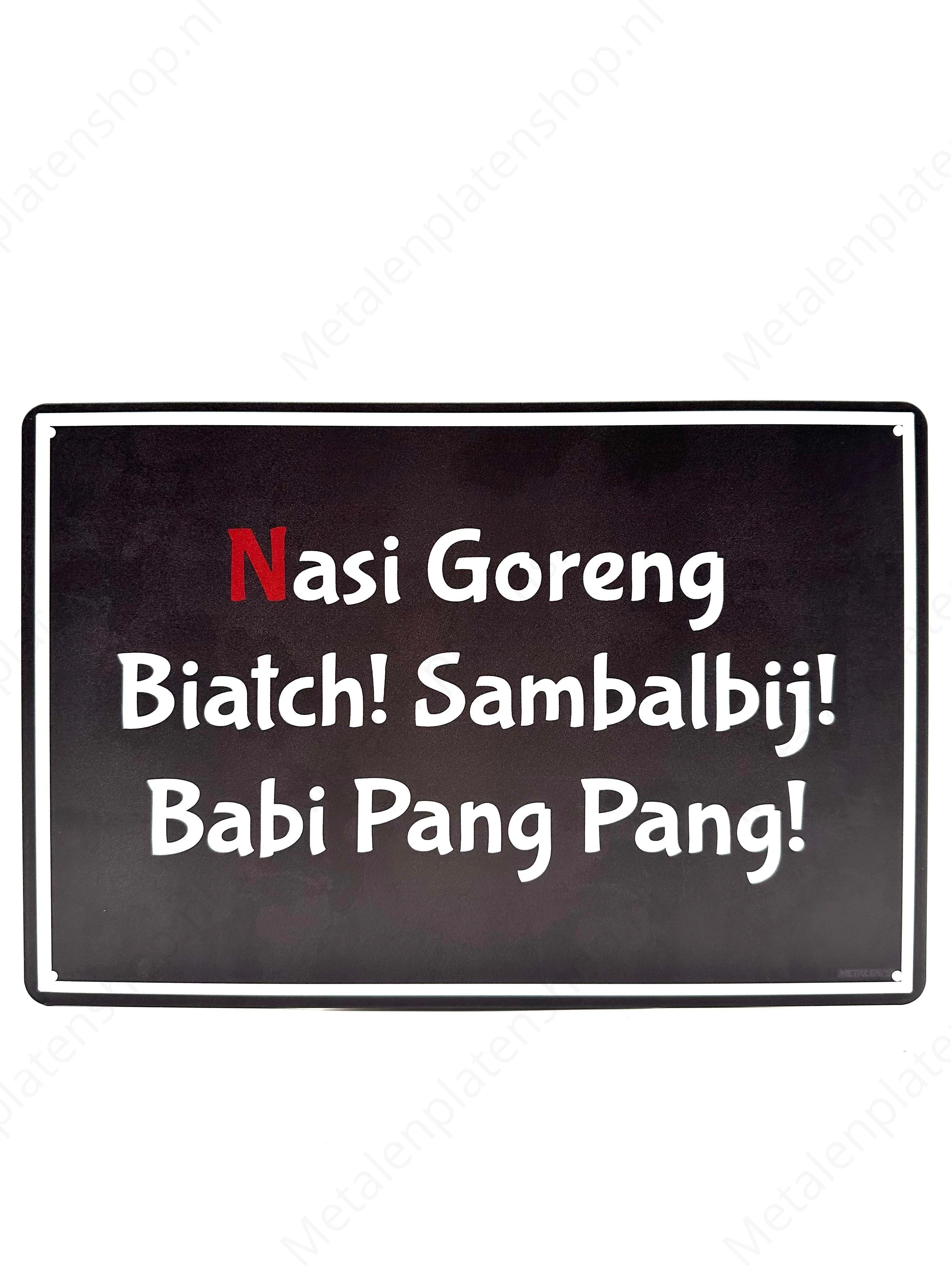 Nasi Goreng Biatch! Sambalbij! Babi Pang Pang!