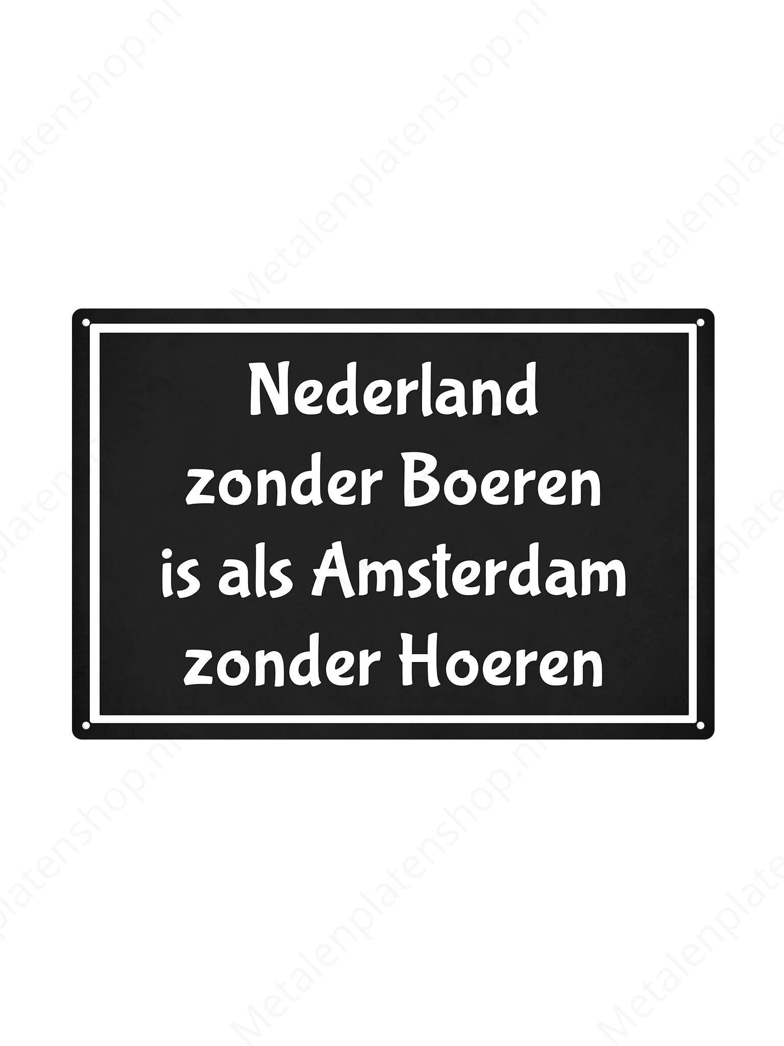 Nederland zonder Boeren is als Amsterdam zonder Hoeren