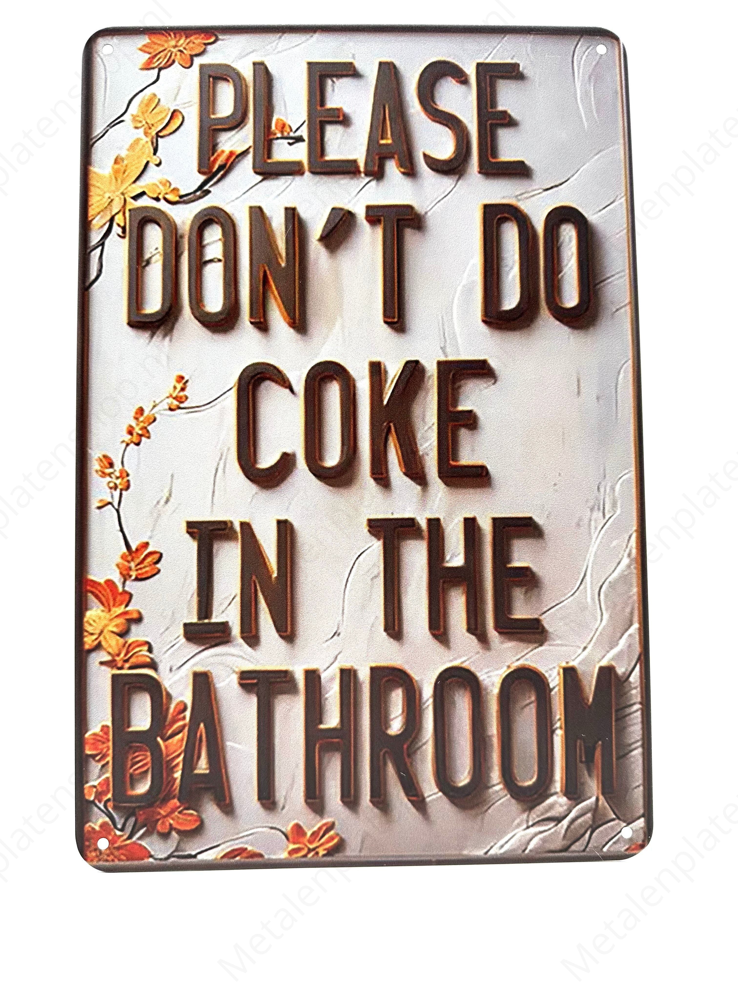Please don't do coke in the bathroom