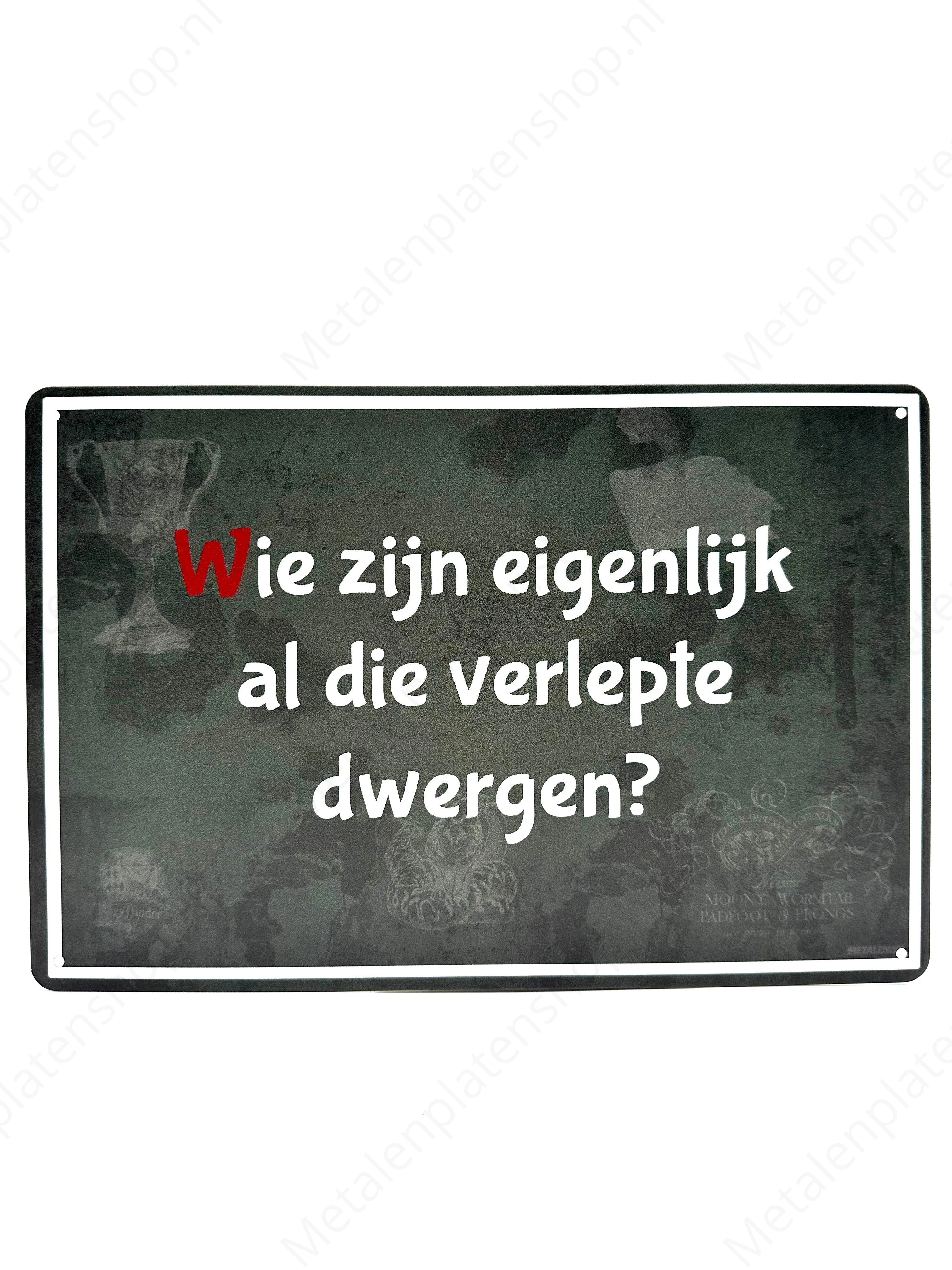 Wie zijn eigenlijk al die verlepte dwergen?