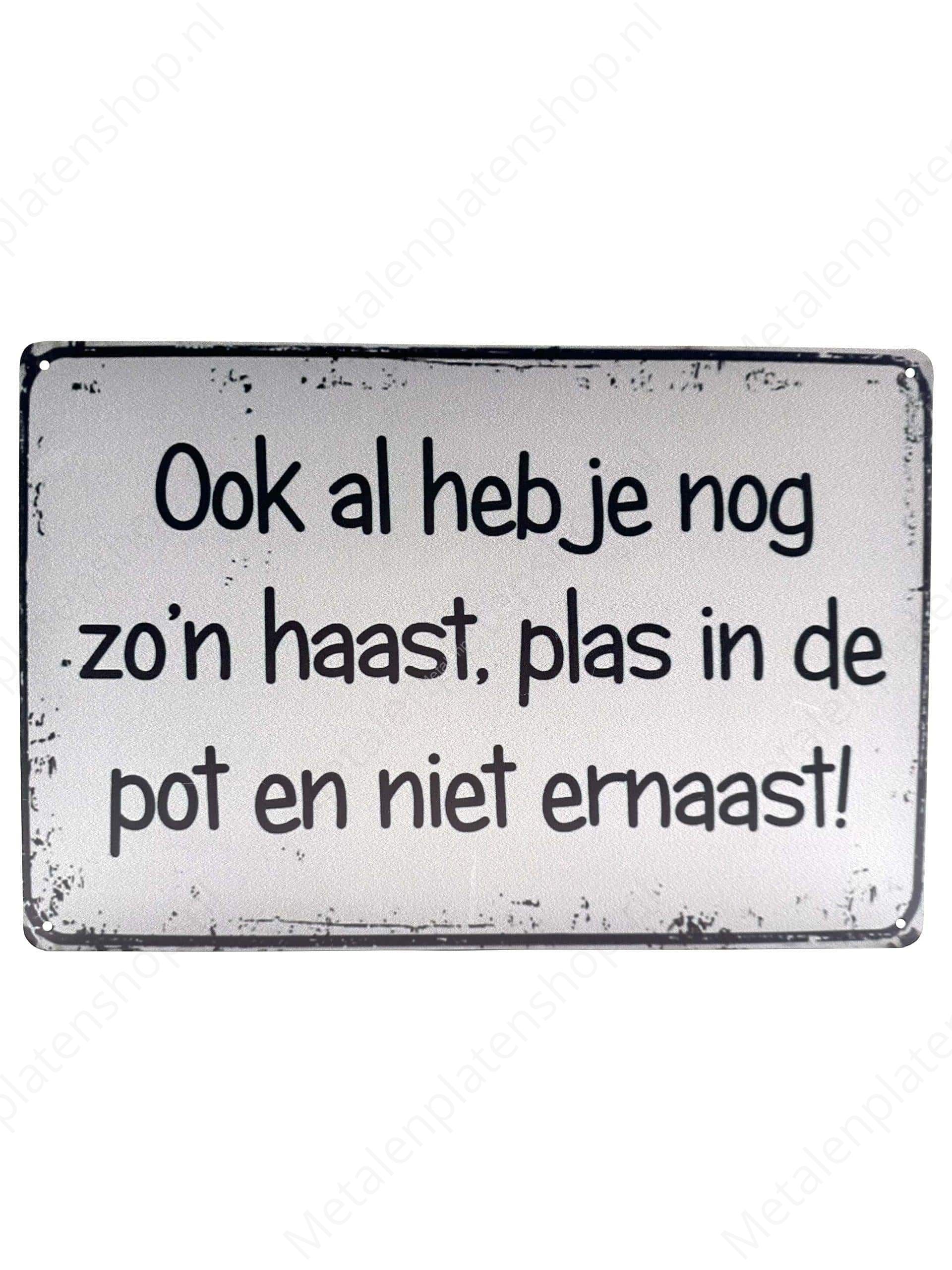 Ook al heb je nog zo'n haast