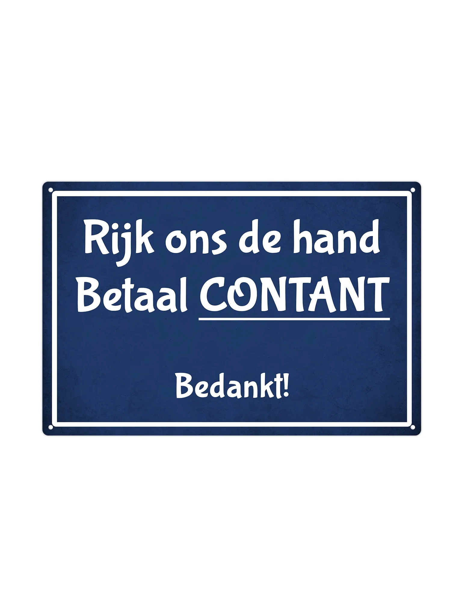 Rijk ons de hand, betaal contant, bedankt!