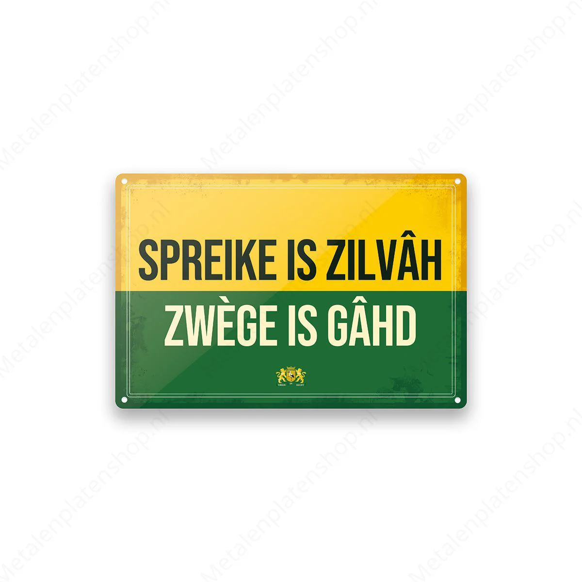 Spreike is zilvah, zwege is gahd  - Haags Bord - Den Haag