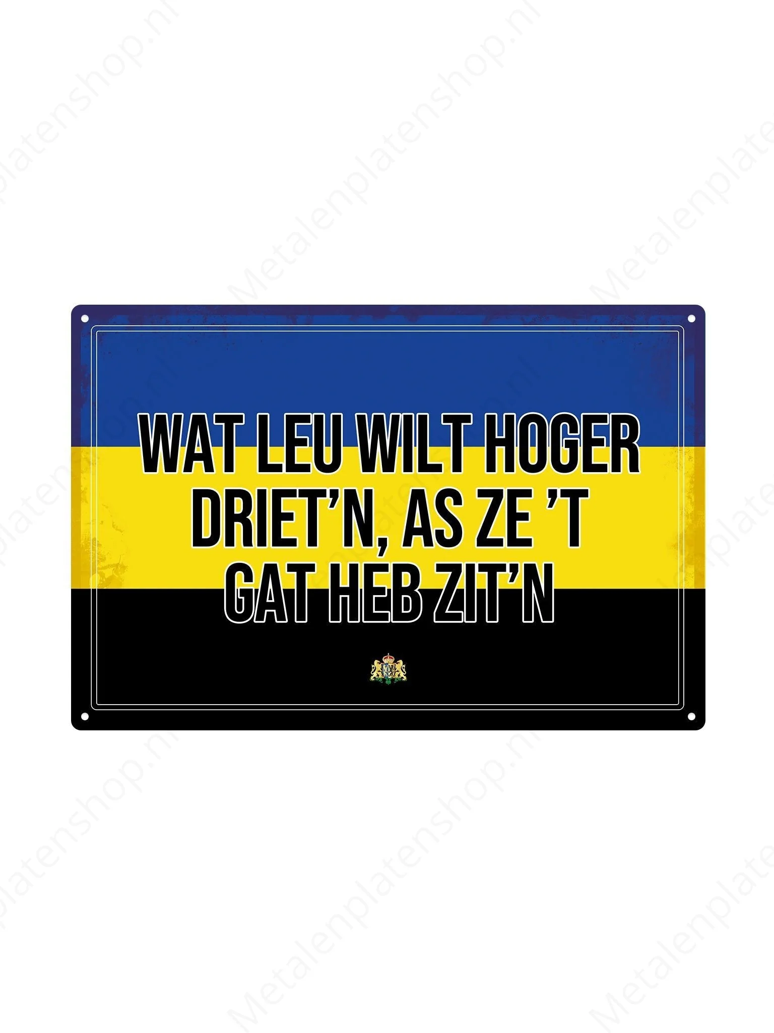 Wat leu wilt hoger driet'n, as ze 't gat heb zit'n - Gelderlandse Teksten