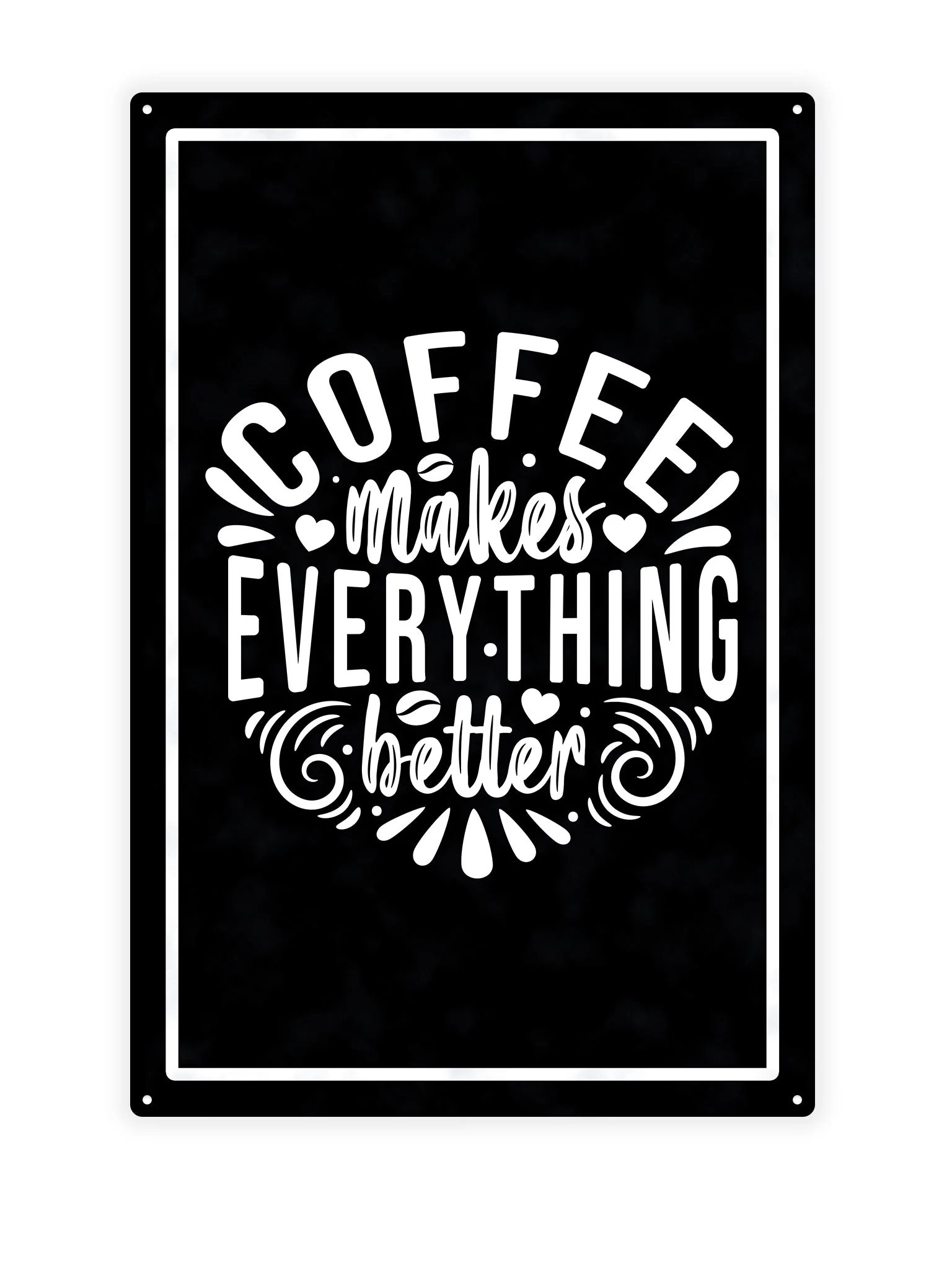 Coffee makes everything better - Cafe Bord - Image 2